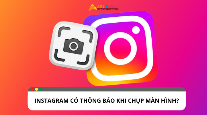 Instagram thông báo khi chụp màn hình: Có hay không?