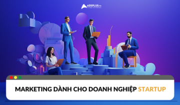 Các loại hình Marketing cho doanh nghiệp startup Các loại hình Marketing cho doanh nghiệp startup