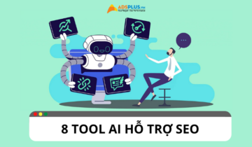 Tool AI SEO: 8 công cụ giúp tối ưu hóa công việc Tool AI SEO: 8 công cụ giúp tối ưu hóa công việc