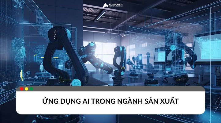 Ứng dụng của AI trong ngành sản xuất