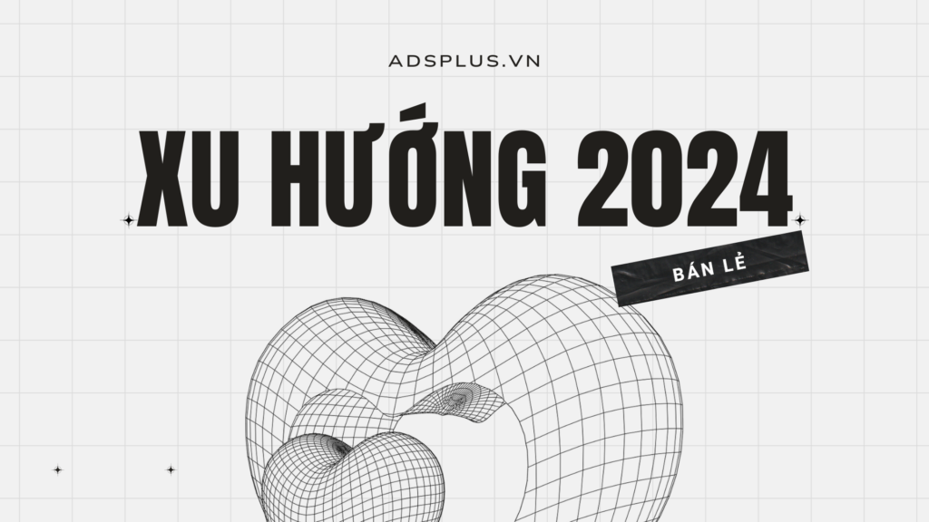 [Ebook] Xu hướng Marketing cho nhà bán lẻ 2024