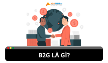 B2G là gì? Tìm hiểu tất tần tật về mô hình kinh doanh B2G
