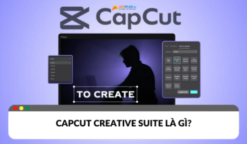 Điều đặc biệt ở Capcut Creative Suite là gì? Điều đặc biệt ở Capcut Creative Suite là gì?