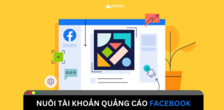 Cách nuôi tài khoản chạy quảng cáo Facebook hiệu quả, an toàn