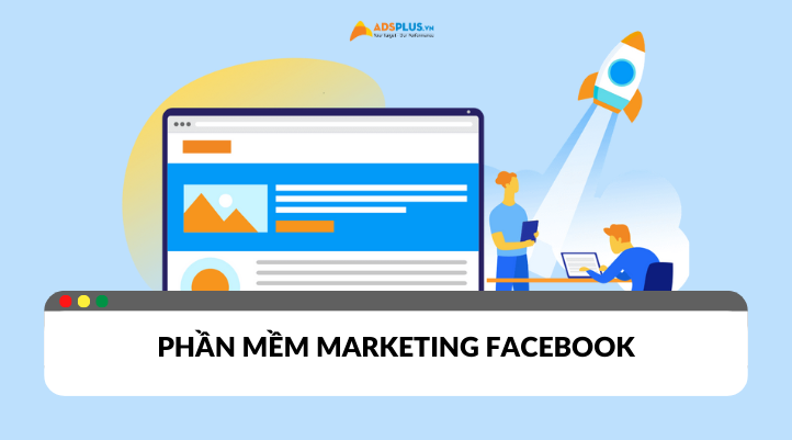 Gợi ý các phần mềm Marketing Facebook