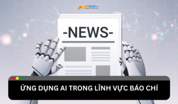Ứng dụng AI trong báo chí: Cơ hội và thách thức Ứng dụng AI trong báo chí: Cơ hội và thách thức