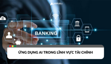 Ứng dụng trí tuệ nhân tạo AI trong lĩnh vực tài chính Ứng dụng trí tuệ nhân tạo AI trong lĩnh vực tài chính