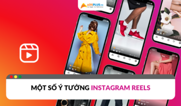 Những ý tưởng tạo Instagram Reels thu hút Những ý tưởng tạo Instagram Reels thu hút