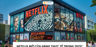 Netflix mở cửa hàng thực tế: Chiến lược marketing mới năm 2025 Netflix mở cửa hàng thực tế: Chiến lược marketing mới năm 2025