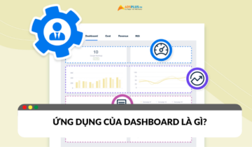 Ứng dụng của dashboard là gì? Ứng dụng của dashboard là gì?