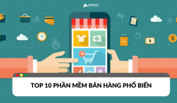 Top 10 phần mềm bán hàng hỗ trợ cho doanh nghiệp Top 10 phần mềm bán hàng hỗ trợ cho doanh nghiệp