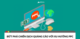 Bứt phá chiến dịch quảng cáo với xu hướng PPC Bứt phá chiến dịch quảng cáo với xu hướng PPC