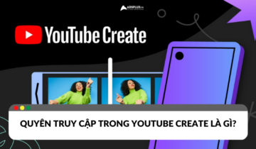 YouTube Create là gì? Ứng dụng và quyền truy cập YouTube Create là gì? Ứng dụng và quyền truy cập