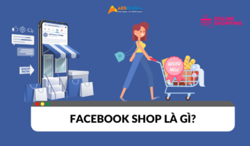 Facebook Shop là gì? Tính năng của Facebook Shop là gì? 