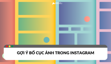 Gợi ý một số bố cục ảnh trong Instagram đẹp mắt