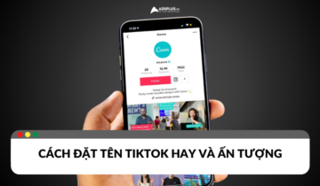 Cách đặt tên TikTok hay, thu hút và độc đáo