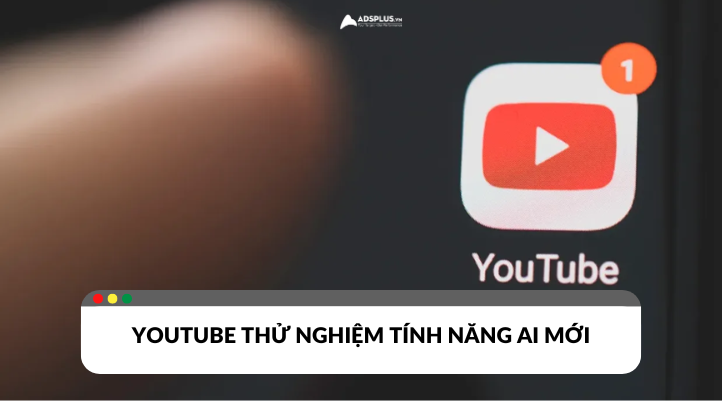 YouTube thử nghiệm tính năng AI mới