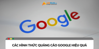 Các hình thức quảng cáo Google hiệu quả nhất hiện nay Các hình thức quảng cáo Google hiệu quả hiện nay