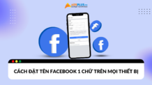Cách đặt tên Facebook 1 chữ trên điện thoại và máy tính Cách đặt tên Facebook 1 chữ trên điện thoại và máy tính