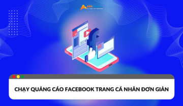 Hướng dẫn chạy quảng cáo Facebook trang cá nhân đơn giản Hướng dẫn cách chạy quảng cáo Facebook trang cá nhân