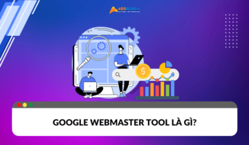 Google Webmaster Tool là gì? Cách thiết lập và sử dụng Google Webmaster Tool là gì?