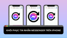 Hướng dẫn cách khôi phục tin nhắn Messenger đã xóa trên iPhone đơn giản