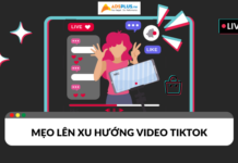 Mẹo lên xu hướng video TikTok