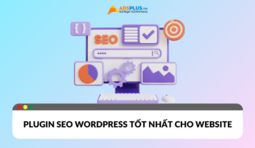 Tổng hợp các plugin SEO WordPress tốt nhất cho website Tổng hợp Plugin SEO WordPress tốt nhất cho webbsite