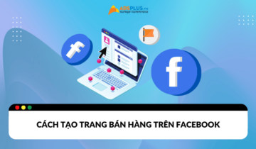 Cách tạo trang bán hàng trên Facebook chuyên nghiệp Cách tạo trang bán hàng trên Facebook chuyên nghiệp