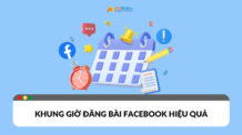 Cập nhật những khung giờ đăng bài Facebook hiệu quả Khung giờ đăng bài Facebook hiệu quả