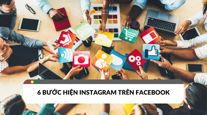 Cách hiện Instagram trên Facebook chỉ với 6 thao tác đơn giản