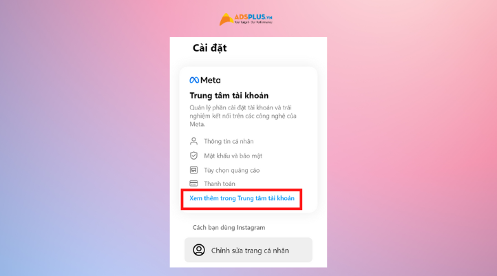 Tiếp theo chọn vào mục Xem thêm trong Trung tâm tài khoản
