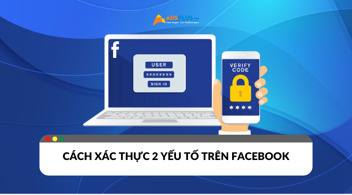 Hướng dẫn cách xác thực 2 yếu tố trên Facebook