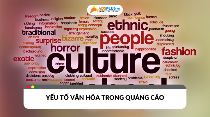 Làm thế nào để khai thác yếu tố văn hóa trong quảng cáo?