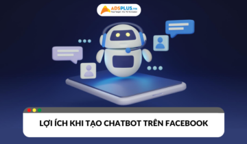 Bí quyết tạo chatbot trên Facebook hiệu quả