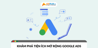 Khám phá sức mạnh của tiện ích mở rộng Google Ads