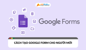 Hướng dẫn chi tiết cách tạo Google Form