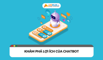Chatbot là gì? Khám phá lợi ích vượt trội