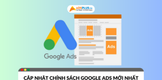 Chính sách Google Ads mới nhất