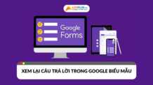 Hướng dẫn cách xem lại câu trả lời trong Google biểu mẫu