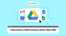 Cách tăng dung lượng Google Drive vĩnh viễn