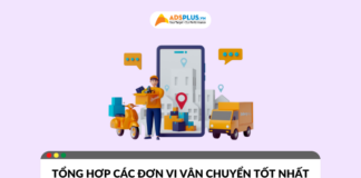 Tổng hợp các đơn vị vận chuyển uy tín và tốt nhất