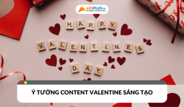 Ý tưởng content Valentine sáng tạo