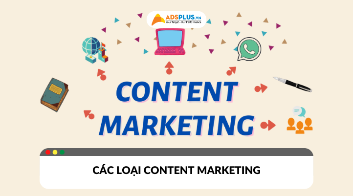 Các loại content Marketing giúp thương hiệu đạt hiệu quả trong việc xây dựng thương hiệu và thúc đẩy kinh doanh