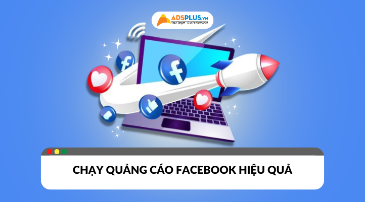 Cập nhật cách chạy quảng cáo Facebook hiệu quả mới 2025