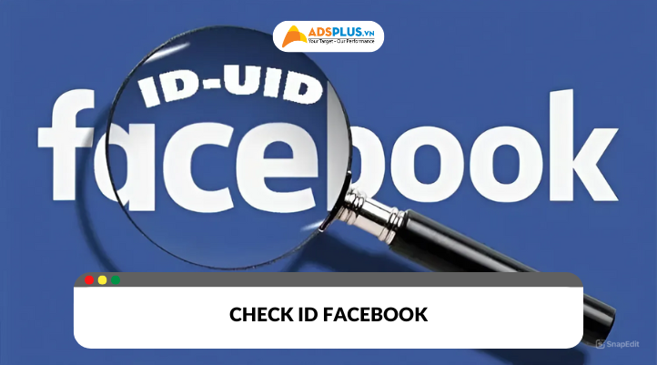 Những cách check ID Facebook đơn giản và chính xác nhất