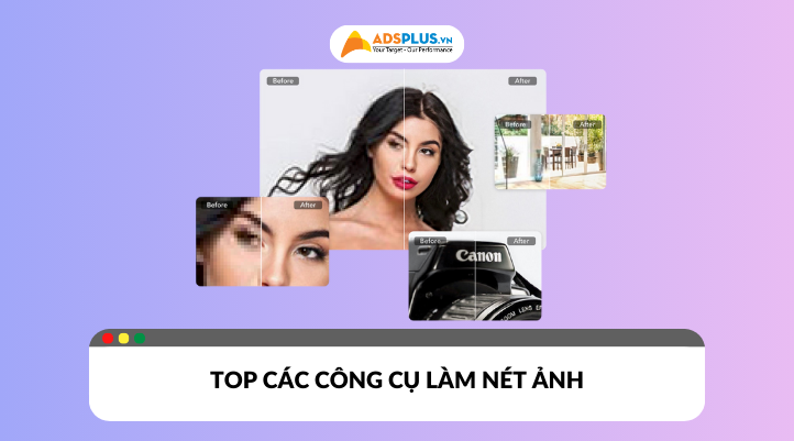 Top các công cụ làm nét ảnh dễ sử dụng hiện nay