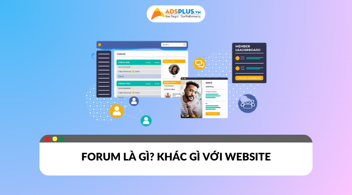 Forum là gì? Sự khác biệt giữa Forum và  Website