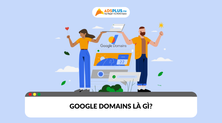 Tính năng và cách đăng ký Google Domains