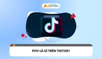 Tìm hiểu POV là gì trên TikTok